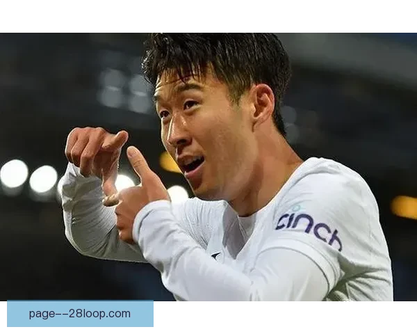 孙兴慜:只要热刺需要我 我会一直在这里坚定不移 孙兴慜:只要热刺需要我 我会一直在这里坚定不移